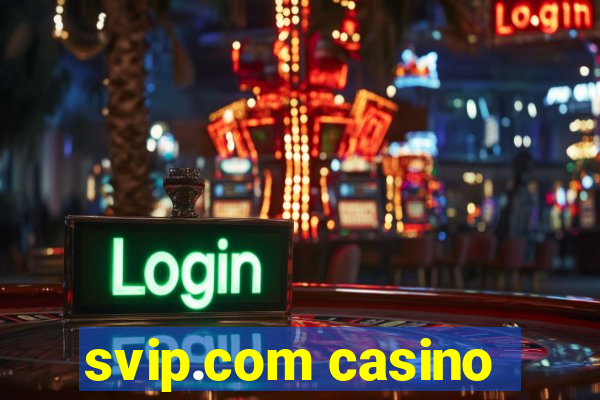 svip.com casino